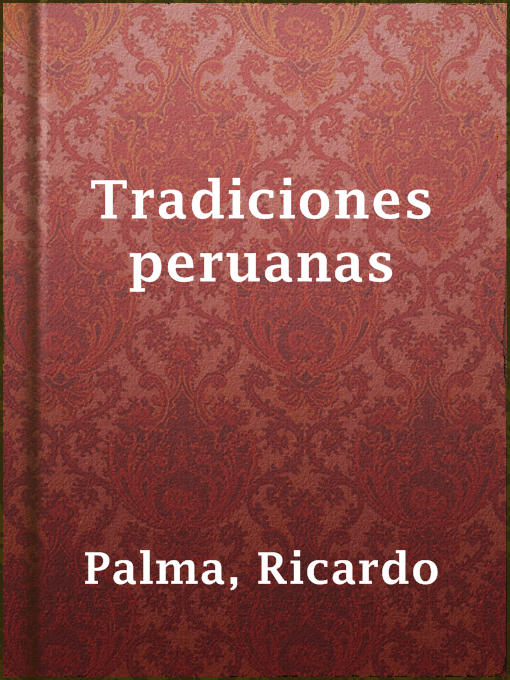 Detalles del título Tradiciones peruanas de Ricardo Palma - Disponible